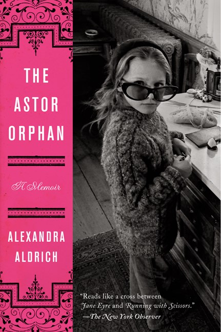 Alexandra Aldrich/The Astor Orphan